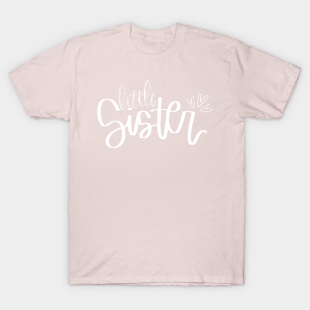 Little Sister T-Shirt by Hannah’s Hand Lettering